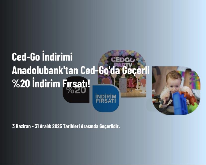 Ced-Go İndirimi - Anadolubank'tan Ced-Go'da Geçerli %20 İndirim Fırsatı!