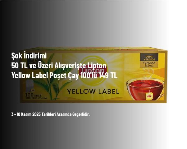 Şok İndirimi - 50 TL ve Üzeri Alışverişte Lipton Yellow Label Poşet Çay 100'lü 149 TL 