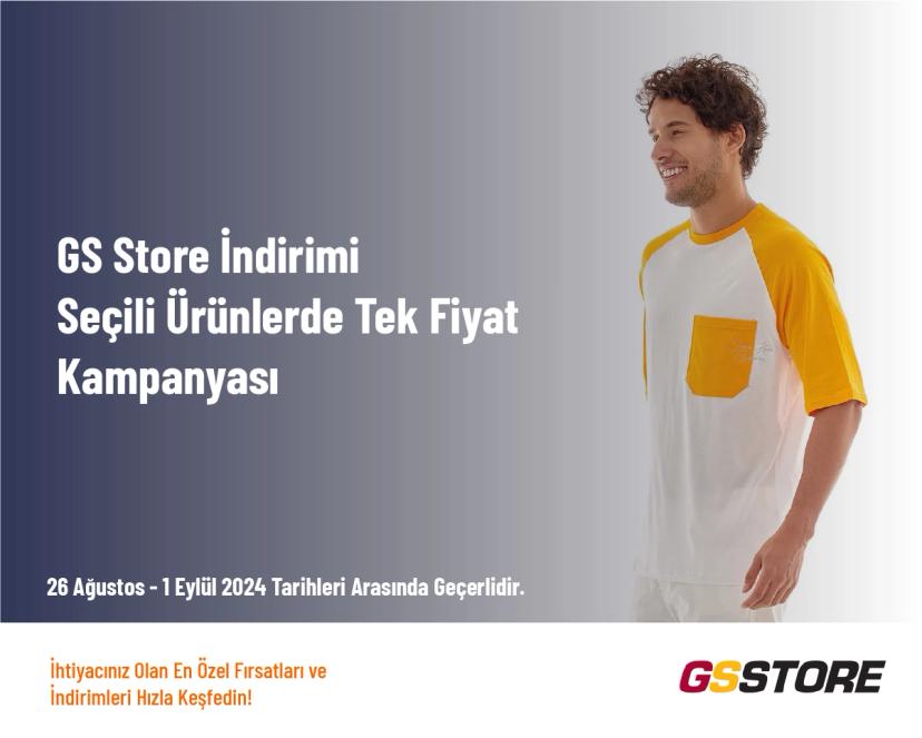 GS Store İndirimi - Seçili Ürünlerde Tek Fiyat Kampanyası