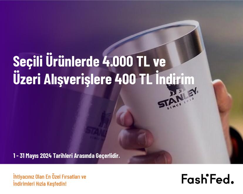 Seçili Ürünlerde 4.000 TL ve Üzeri Alışverişlere 400 TL İndirim