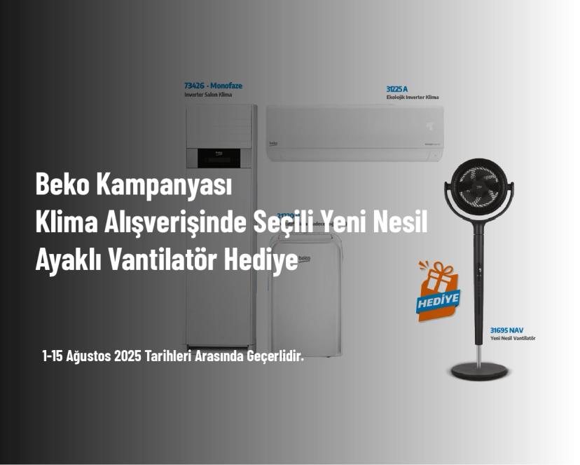 Beko Kampanyası - Klima Alışverişinde Seçili Yeni Nesil Ayaklı Vantilatör Hediye