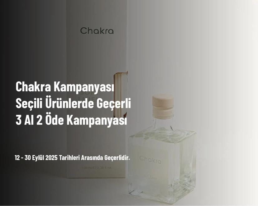 Chakra Kampanyası - Seçili Ürünlerde Geçerli 3 Al 2 Öde Kampanyası