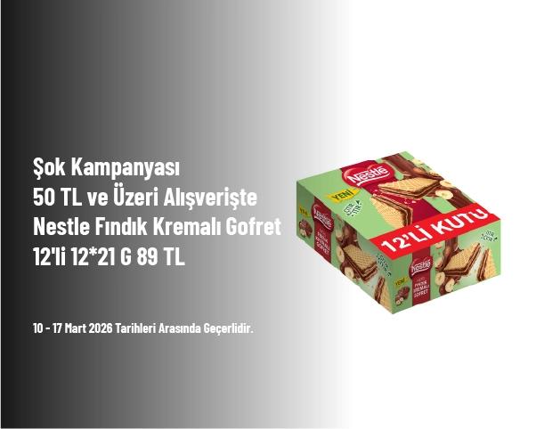 Şok Kampanyası - 50 TL ve Üzeri Alışverişte Nestle Fındık Kremalı Gofret 12'li 12*21 G 89 TL