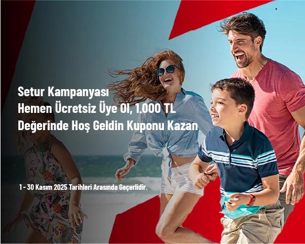 Setur Kampanyası - Hemen Ücretsiz Üye Ol, 1.000 TL Değerinde Hoş Geldin Kuponu Kazan