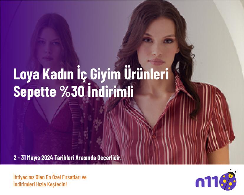 Loya Kadın İç Giyim Ürünleri Sepette %30 İndirimli