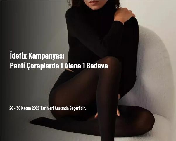 İdefix Kampanyası - Penti Çoraplarda 1 Alana 1 Bedava