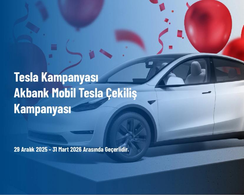 Tesla Kampanyası - Akbank Mobil Tesla Çekiliş Kampanyası