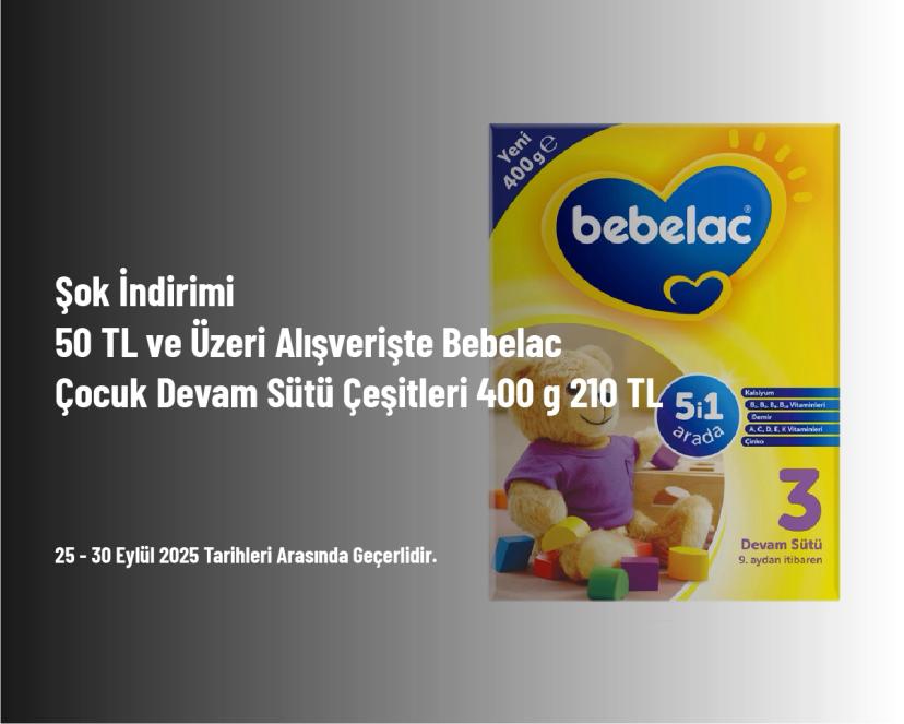 Şok İndirimi - 50 TL ve Üzeri Alışverişte Bebelac Çocuk Devam Sütü Çeşitleri 400 g 210 TL
