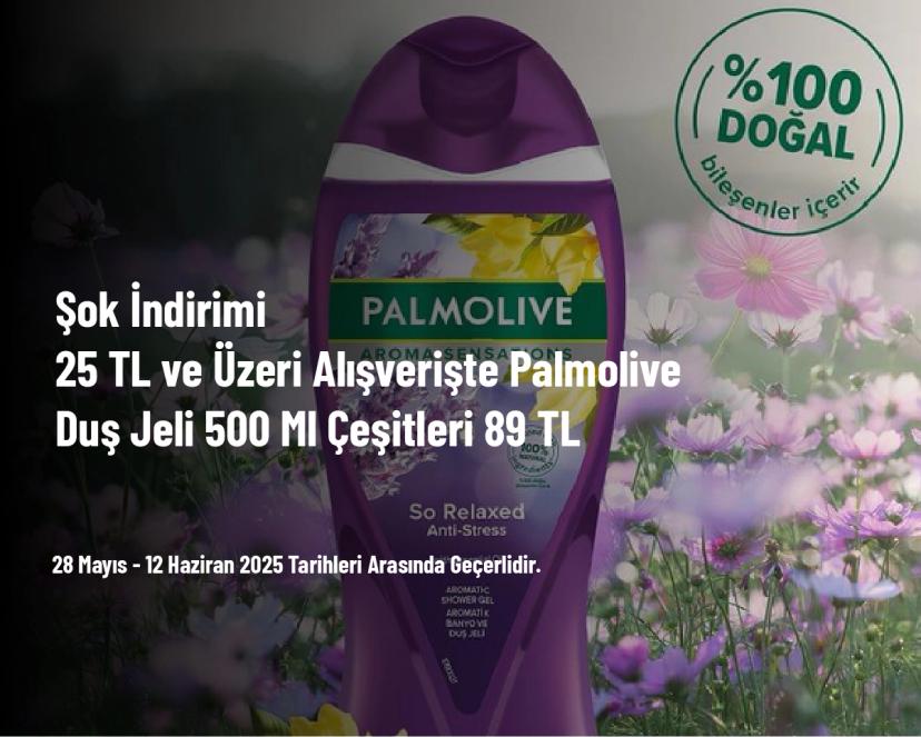 Şok İndirimi - 25 TL ve Üzeri Alışverişte Palmolive Duş Jeli 500 Ml Çeşitleri 89 TL