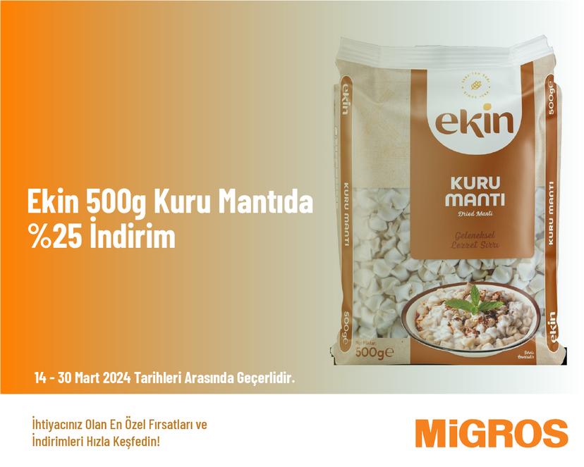Ekin 500g Kuru Mantıda %25 İndirim