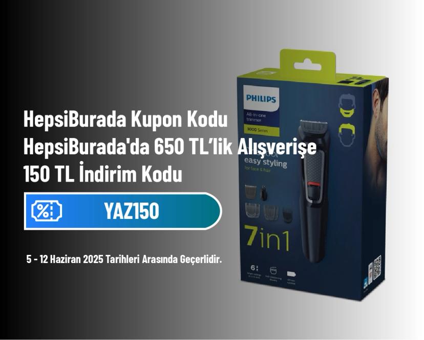 HepsiBurada Kupon Kodu - HepsiBurada'da 650 TL’lik Alışverişe 150 TL İndirim Kodu