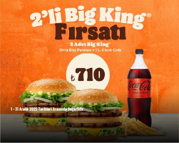 Burger King Kampanyası - 2'li Big King  710 TL’den  Başlayan Fiyatlarla!