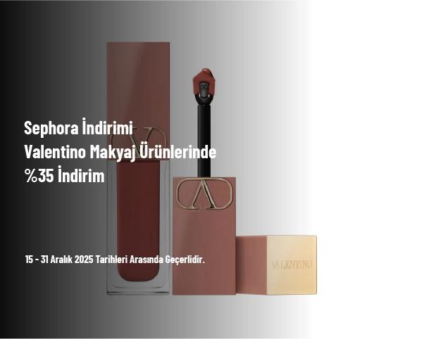 Sephora İndirimi - Valentino Makyaj Ürünlerinde %35 İndirim