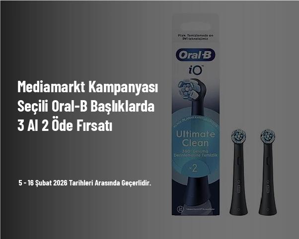 Mediamarkt Kampanyası - Seçili Oral-B Başlıklarda 3 Al 2 Öde Fırsatı