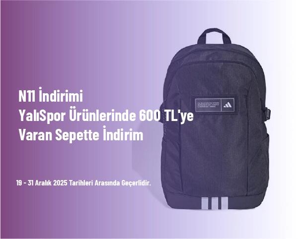 N11 İndirimi - YalıSpor Ürünlerinde 600 TL'ye Varan Sepette İndirim