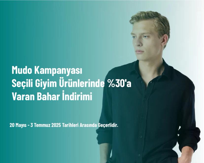 Mudo Kampanyası - Seçili Giyim Ürünlerinde %30'a Varan Bahar İndirimi