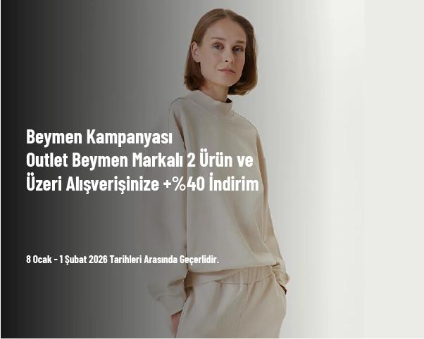 Beymen Kampanyası - Outlet Beymen Markalı 2 Ürün ve Üzeri Alışverişinize +%40 İndirim
