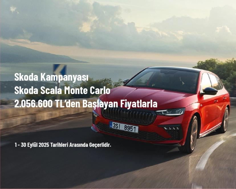 Skoda Kampanyası - Skoda Scala Monte Carlo 2.056.600 TL’den Başlayan Fiyatlarla