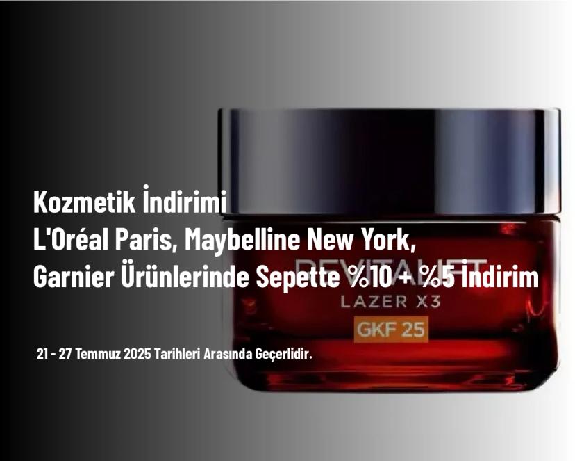 Kozmetik İndirimi - L'Oréal Paris, Maybelline New York, Garnier Ürünlerinde Sepette %10 + %5 İndirim