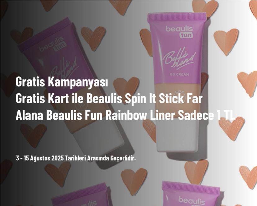 Gratis Kampanyası - Gratis Kart ile Beaulis Spin It Stick Far Alana Beaulis Fun Rainbow Liner Sadece 1 TL