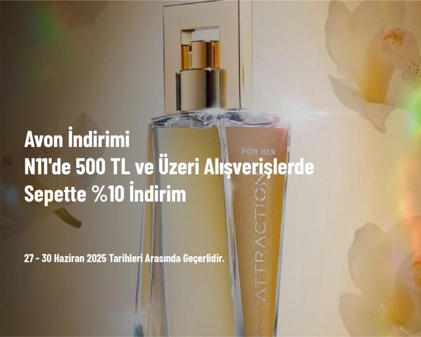 Avon İndirimi - N11'de 500 TL ve Üzeri Alışverişlerde Sepette %10 İndirim