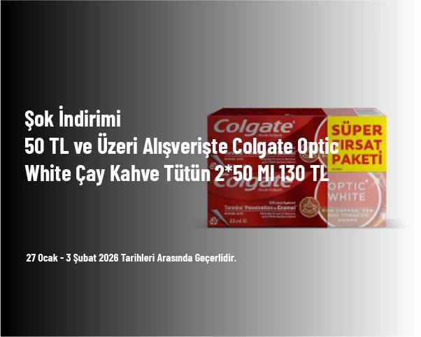 Şok İndirimi - 50 TL ve Üzeri Alışverişte Colgate Optic White Çay Kahve Tütün 2*50 Ml 130 TL