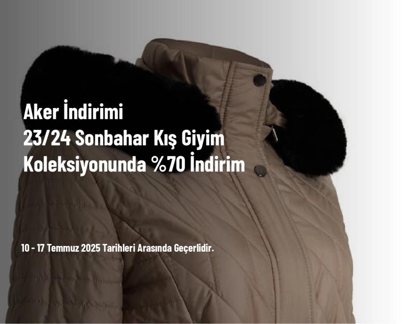 Aker İndirimi - 23/24 Sonbahar Kış Giyim Koleksiyonunda %70 İndirim