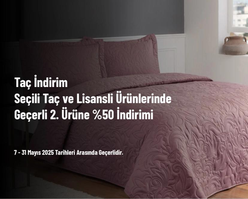 Taç İndirim - Seçili Taç ve Lisanslı Ürünlerinde Geçerli̇ 2. Ürüne %50 İndirimi