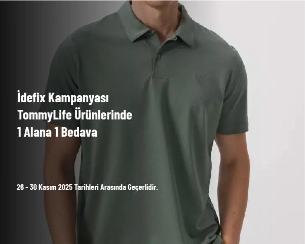 İdefix Kampanyası - TommyLife Ürünlerinde 1 Alana 1 Bedava
