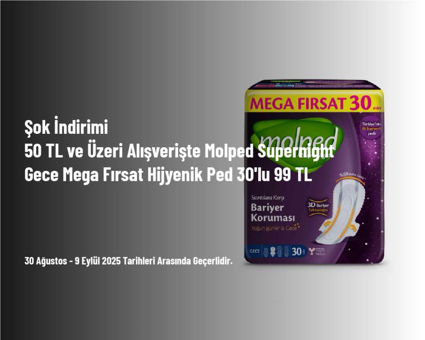 Şok İndirimi - 50 TL ve Üzeri Alışverişte Molped Supernight Gece Mega Fırsat Hijyenik Ped 30'lu 99 TL