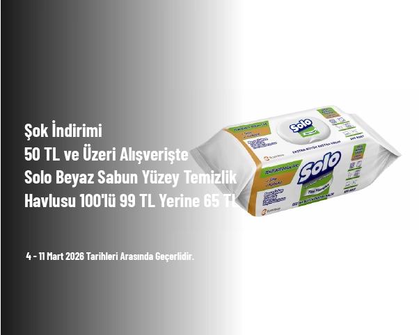 Şok İndirimi - 50 TL ve Üzeri Alışverişte Solo Beyaz Sabun Yüzey Temizlik Havlusu 100'lü 99 TL Yerine 65 TL Şok İndirimi - 50 TL ve Üzeri Alışverişte Solo Beyaz Sabun Yüzey Temizlik Havlusu 100'lü 99 TL Yerine 65 TL