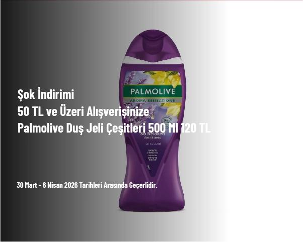 Şok İndirimi - 50 TL ve Üzeri Alışverişinize Palmolive Duş Jeli Çeşitleri 500 Ml 120 TL Şok İndirimi - 50 TL ve Üzeri Alışverişinize Palmolive Duş Jeli Çeşitleri 500 Ml 120 TL