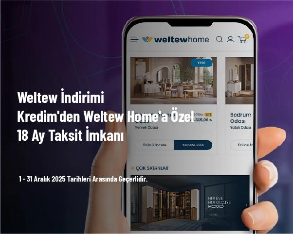 Weltew İndirimi - Kredim'den Weltew Home'a Özel 18 Ay Taksit İmkanı Weltew İndirimi - Kredim'den Weltew Home'a Özel 18 Ay Taksit İmkanı