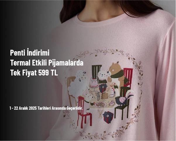 Penti İndirimi - Termal Etkili Pijamalarda Tek Fiyat 599 TL Penti İndirimi - Termal Etkili Pijamalarda Tek Fiyat 599 TL