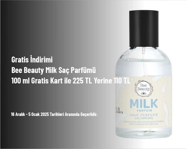 Gratis İndirimi - Bee Beauty Milk Saç Parfümü 100 ml Gratis Kart ile 225 TL Yerine 110 TL Gratis İndirimi - Bee Beauty Milk Saç Parfümü 100 ml Gratis Kart ile 225 TL Yerine 110 TL