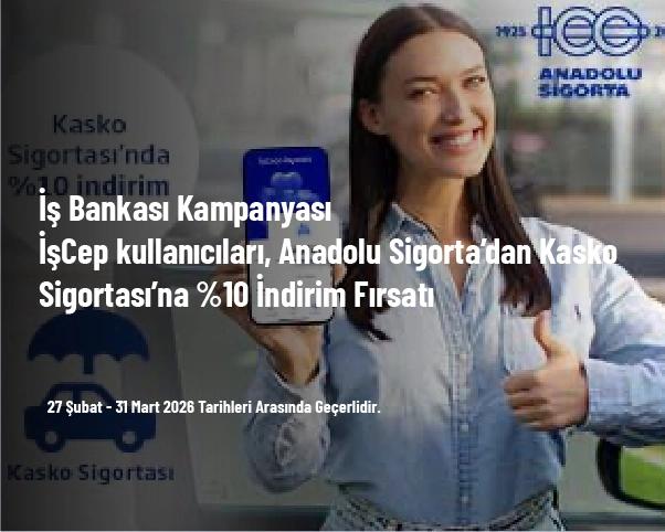 İş Bankası Kampanyası - İşCep Kullanıcıları, Anadolu Sigorta’dan Kasko Sigortası’na %10 İndirim Fırsatı İş Bankası Kampanyası - İşCep Kullanıcıları, Anadolu Sigorta’dan Kasko Sigortası’na %10 İndirim Fırsatı