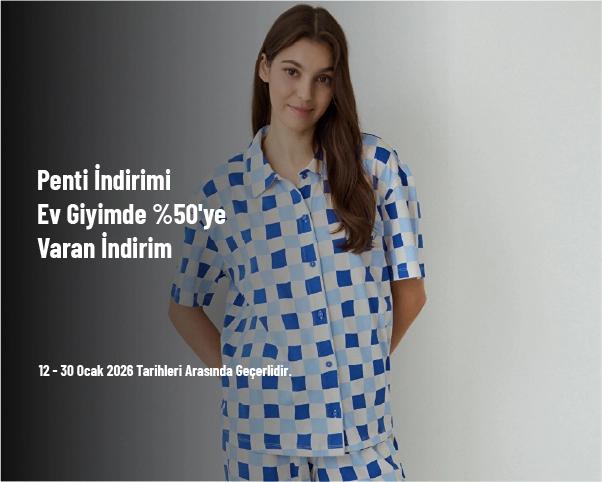 Penti İndirimi - Ev Giyimde %50'ye Varan İndirim Penti İndirimi - Ev Giyimde %50'ye Varan İndirim
