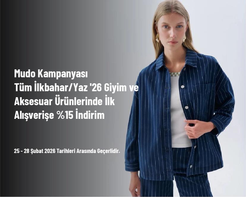 Mudo Kampanyası - Tüm İlkbahar/Yaz '26 Giyim ve Aksesuar Ürünlerinde İlk Alışverişe %15 İndirim Mudo Kampanyası - Tüm İlkbahar/Yaz '26 Giyim ve Aksesuar Ürünlerinde İlk Alışverişe %15 İndirim