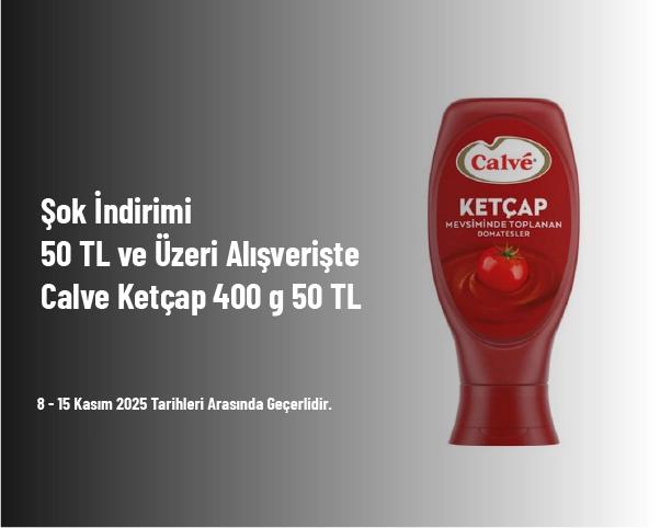 Şok İndirimi - 50 TL ve Üzeri Alışverişte Calve Ketçap 400 g 50 TL Şok İndirimi - 50 TL ve Üzeri Alışverişte Calve Ketçap 400 g 50 TL