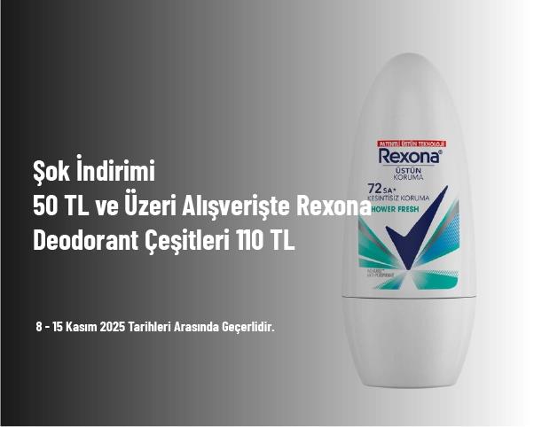 Şok İndirimi - 50 TL ve Üzeri Alışverişte Rexona Deodorant Çeşitleri 110 TL Şok İndirimi - 50 TL ve Üzeri Alışverişte Rexona Deodorant Çeşitleri 110 TL