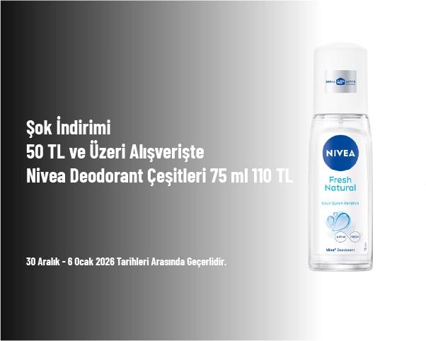Şok İndirimi - 50 TL ve Üzeri Alışverişte Nivea Deodorant Çeşitleri 75 ml 110 Şok İndirimi - 50 TL ve Üzeri Alışverişte Nivea Deodorant Çeşitleri 75 ml 110