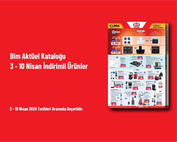 Bim Aktüel Kataloğu - 3 - 10 Nisan İndirimli Ürünler Bim Aktüel Kataloğu - 3 - 10 Nisan İndirimli Ürünler