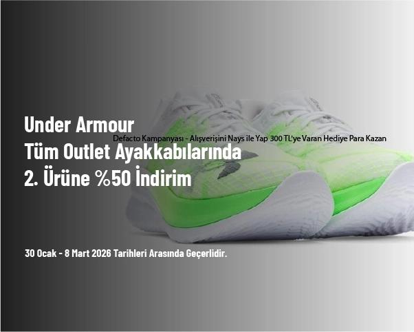 Under Armour - Tüm Outlet Ayakkabılarında 2. Ürüne %50 İndirim Under Armour - Tüm Outlet Ayakkabılarında 2. Ürüne %50 İndirim