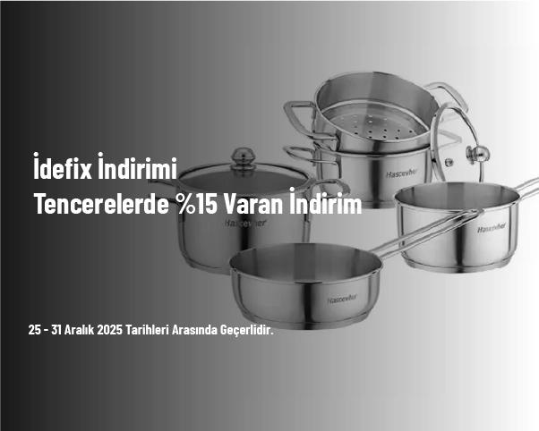 İdefix İndirimi - Tencerelerde %15 Varan İndirim İdefix İndirimi - Tencerelerde %15 Varan İndirim