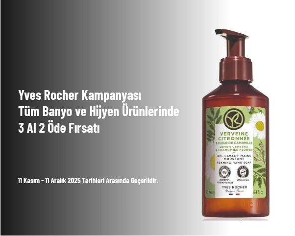 Yves Rocher Kampanyası - Tüm Banyo ve Hijyen Ürünlerinde 3 Al 2 Öde Fırsatı Yves Rocher Kampanyası - Tüm Banyo ve Hijyen Ürünlerinde 3 Al 2 Öde Fırsatı