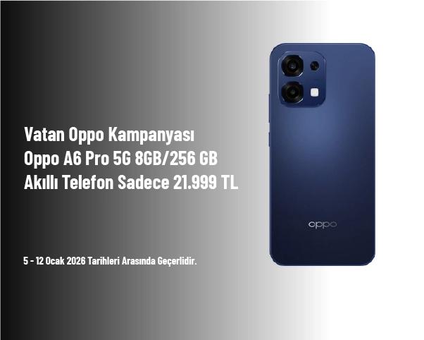 Vatan Oppo Kampanyası - Oppo A6 Pro 5G 8GB/256 GB Akıllı Telefon Sadece 21.999 TL Vatan Oppo Kampanyası - Oppo A6 Pro 5G 8GB/256 GB Akıllı Telefon Sadece 21.999 TL
