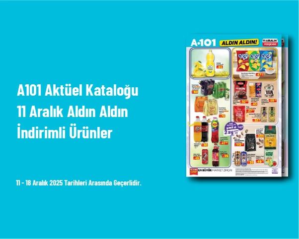 A101 Aktüel Kataloğu - 11 Aralık Aldın Aldın İndirimli Ürünler A101 Aktüel Kataloğu - 11 Aralık Aldın Aldın İndirimli Ürünler