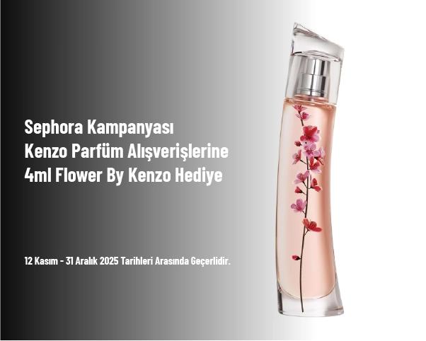 Sephora Kampanyası - Kenzo Parfüm Alışverişlerine 4ml Flower By Kenzo Hediye Sephora Kampanyası - Kenzo Parfüm Alışverişlerine 4ml Flower By Kenzo Hediye