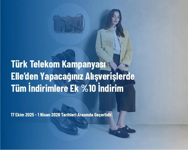 Türk Telekom Kampanyası - Elle’den Yapacağınız Alışverişlerde Tüm İndirimlere Ek %10 İndirim Türk Telekom Kampanyası - Elle’den Yapacağınız Alışverişlerde Tüm İndirimlere Ek %10 İndirim