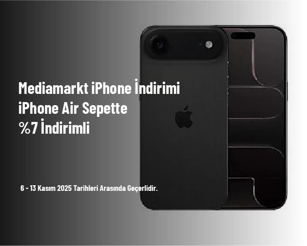 Mediamarkt iPhone İndirimi - iPhone Air Sepette %7 İndirimli Mediamarkt iPhone İndirimi - iPhone Air Sepette %7 İndirimli